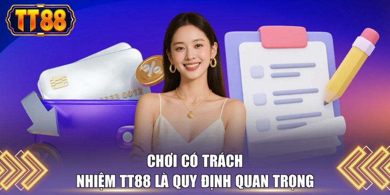 Chơi có trách nhiệm TT88 là quy định quan trọng