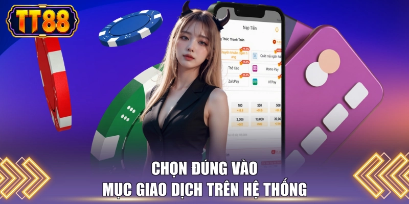 Chọn đúng vào mục giao dịch trên hệ thống