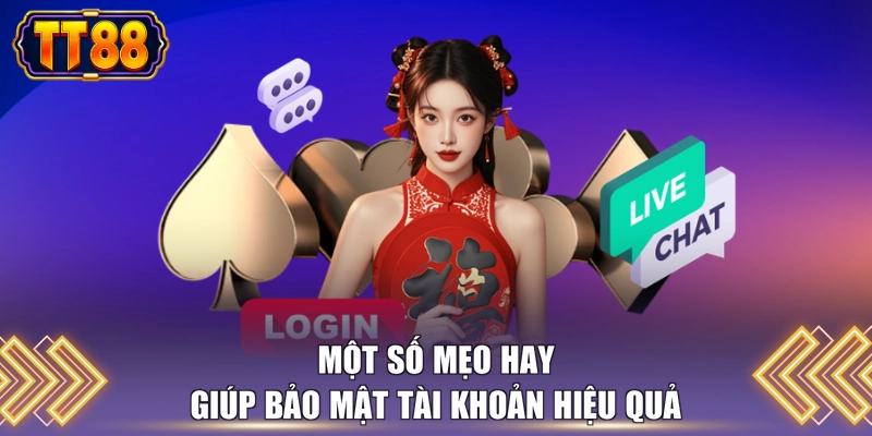 Một số mẹo hay giúp bảo mật tài khoản hiệu quả